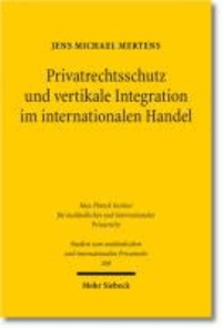 Privatrechtsschutz und vertikale Integration im internationalen Handel.