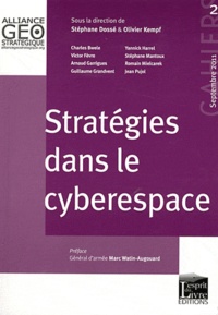 Olivier Kempf et Stéphane Dossé - Cahiers de l'alliance géostratégique N° 2, Septembre 2011 : Stratégies dans le cyberespace.
