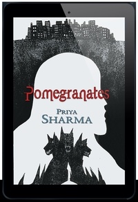  Priya Sharma - Pomegranates.