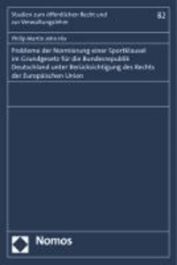 Probleme der Normierung einer Sportklausel im Grundgesetz für die Bundesrepublik Deutschland unter Berücksichtigung des Rechts der Europäischen Union.