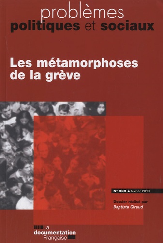 Baptiste Giraud - Problèmes politiques et sociaux N° 969, Février 2010 : Les métamorphoses de la grève.