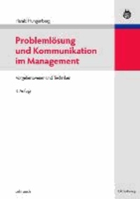 Problemlösung und Kommunikation im Management - Vorgehensweisen und Techniken.