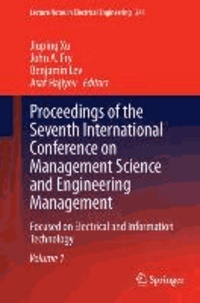 Proceedings of the Seventh International Conference on Management Science and Engineering Management - Focused on Electrical and Information Technology Volume I.