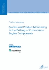 Process and Product Monitoring in the Drilling of Critical Aero Engine Components.