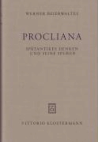 Procliana - Spätantikes Denken und seine Spuren.