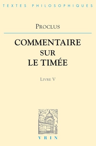  Proclus - Commentaires sur le Timée - Livre 5.