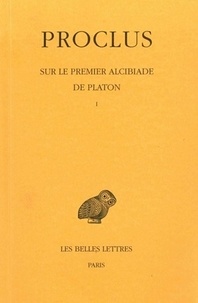  Proclus - Sur le premier Alcibiade de Platon - Tome 1.