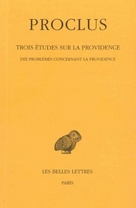  Proclus - Trois études sur la Providence - Tome 1, Introduction, 1e étude, Dix problèmes concernant la Providence.