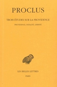  Proclus - Trois études sur la Providence - Tome 2, 2e étude : Providence, fatalité, liberté.