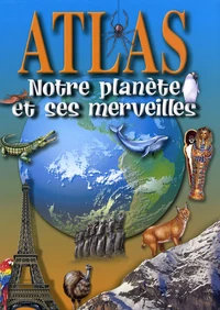 Notre planète et ses merveilles