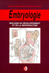 Embryologie. Biologie Du Developpement Et De La Reproduction