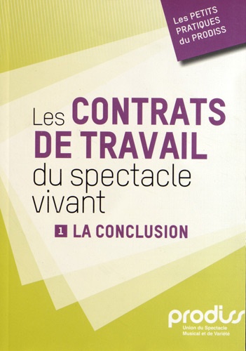  Prodiss - Les contrats de travail du spectacle vivant - Tome 1, La conclusion.