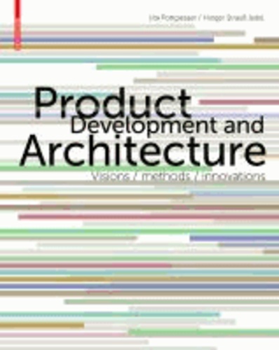 Product Development and Architecture - Visions, Methods, Innovations.