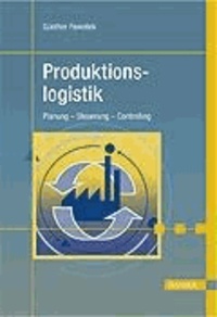 Produktionslogistik - Planung - Steuerung - Controlling.