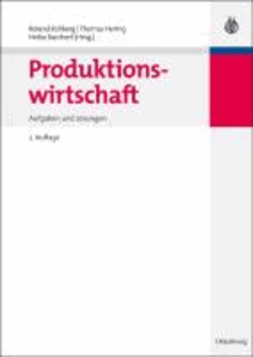 Produktionswirtschaft - Aufgaben und Lösungen.