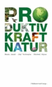 Produktivkraft Natur.