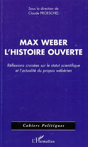 Max Weber l'histoire ouverte