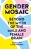 Gender Mosaic. Beyond the myth of the male and female brain