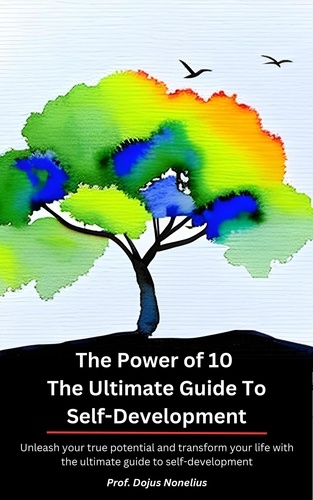  Prof. Dojus Nonelius - The Power of 10 The Ultimate Guide to Self-Development - Self-development guide.