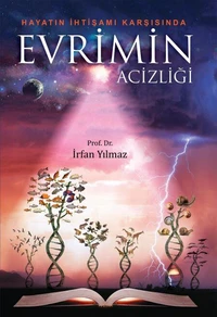 Hayatın İhtişamı Karşısında - Evrimin Âcizliği