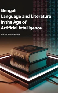 Bengali Language and Literature in the Age of Artificial Intelligence
