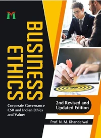 Business Ethics:Corporate Governance, CSR and Indian Ethics and Values