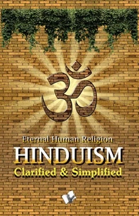 Hinduism - Clarified And Simplified