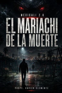 MEXICALI 2.0: EL MARIACHI DE LA MUERTE