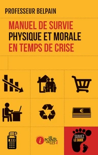 Manuel de survie physique et morale en temps de crise