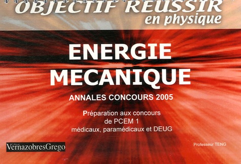  Professeur Teng - Energie & Mécanique - Annales concours 2005 PCEM 1, paramédicaux, DEUG.