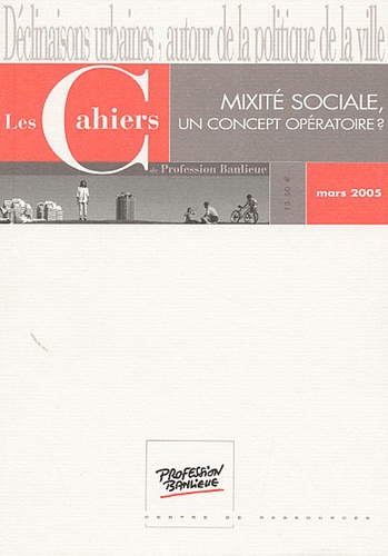 Thomas Kirszbaum et Christine Lelévrier - Les Cahiers de Profession Banlieue Mars 2005 : Mixité sociale, un concept opératoire ?.