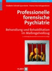 Professionelle forensische Psychiatrie - Behandlung und Rehabilitation im Maßregelvollzug.