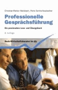 Professionelle Gesprächsführung - Ein praxisnahes Lese- und Übungsbuch.