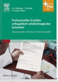 Professionelles Erstellen von orthopädisch-unfallchirurgischen Gutachten - Mustergutachten, Referenzen, Formulierungshilfen - mit Zugang zum Elsevier-Portal.