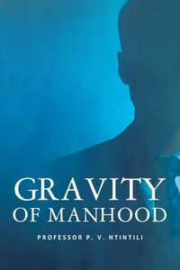 Gravity of Manhood
