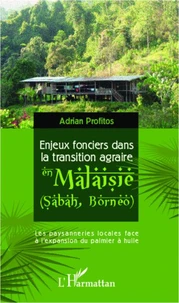 Enjeux fonciers dans la transition agraire en Malaisie (Sabah, Bornéo)