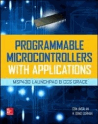 Programmable Microcontrollers with Applications: MSP430 Launchpad with CCS and Grace.
