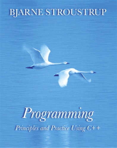 Programming - Principles and Practice Using C++.