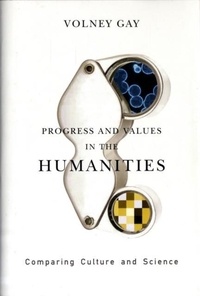 Progress and Values in the Humanities - Comparing Culture and Science.