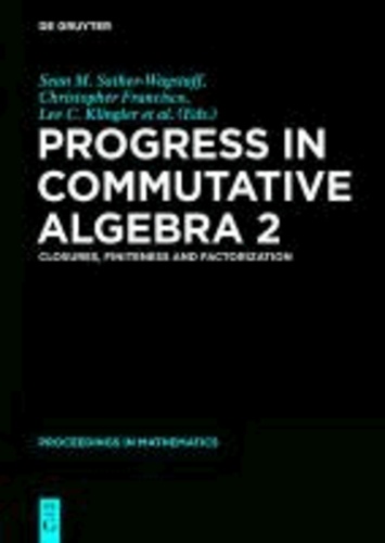 Progress in Commutative Algebra 2 - Closures, Finiteness and Factorization.