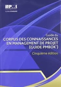  Project Management Institute - Guide du corpus des connaissances en management de projet (Guide PMBOK).