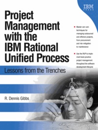 Project Management with the IBM Rational Unified Process: Lessons from the Trenches.