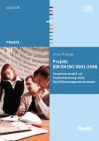 Projekt DIN EN ISO 9001:2008 - Vorgehensmodell zur Implementierung eines Qualitätsmanagementsystems.