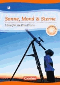 Projektarbeit mit Kindern: Sonne, Mond & Sterne - Ideen für die Kita-Praxis ab 5 Jahren.