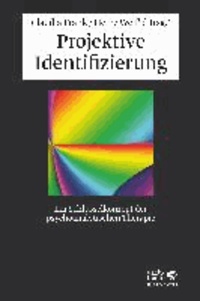 Projektive Identifizierung - Ein Schlüsselkonzept der psychoanalytischen Therapie.