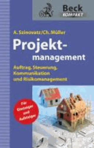 Projektmanagement - Auftrag, Steuerung, Kommunikation und Risikomanagement.