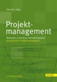Projektmanagement - Methoden, Techniken, Verhaltensweisen. Evolutionäres Projektmanagement.