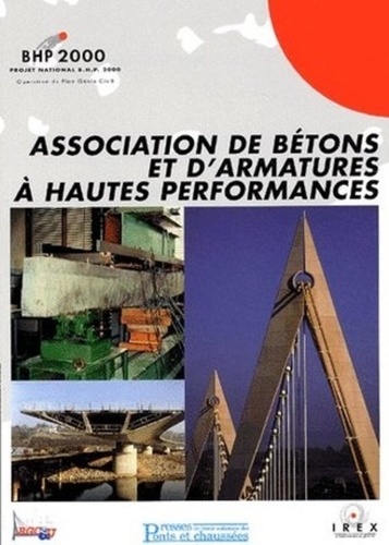  Projet national BHP 2000 - Associations de bétons et d'armatures à hautes performances.