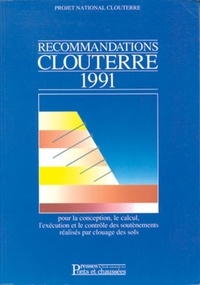  Projet national Clouterre - Recommandations Clouterre 1991 pour la conception, le calcul, l'exécution et le contrôle des soutènements réalisés par clouage des sols.