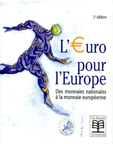  Promeuro et  Collectif - L'EURO POUR L'EUROPE. - Des monnaies nationales à la monnaie européenne, 2ème édition.